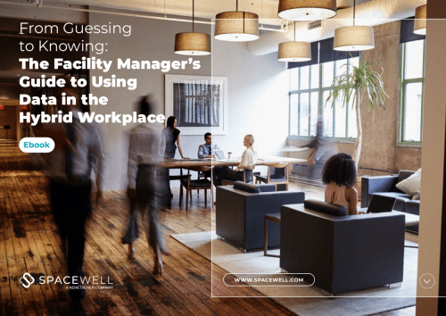The Facility Manager’s Guide to Using Data in the Hybrid Workplace